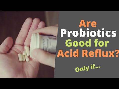 Are Probiotics Good for Acid Reflux - How Do Probiotics Help with Acid Reflux and Heartburn?