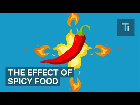 How Eating Spicy Food Affects Your Brain And Body | The Human Body